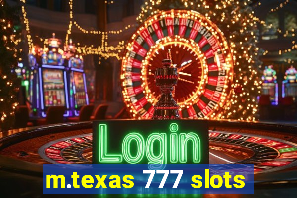 m.texas 777 slots